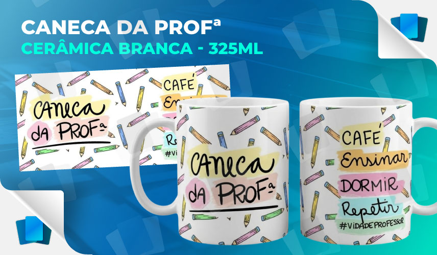Caneca da Profª - Café, Ensinar, Dormir, Repetir - Branca - 325ml